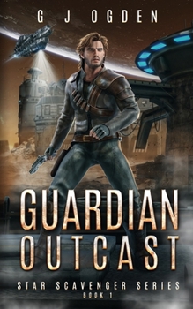 Guardian Outcast (Star Scavenger Series)