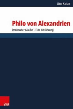 Hardcover Philo Von Alexandrien: Denkender Glaube - Eine Einfuhrung [German] Book