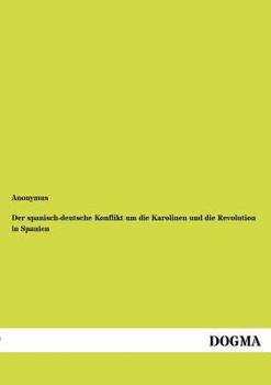 Paperback Der spanisch-deutsche Konflikt um die Karolinen und die Revolution in Spanien [German] Book