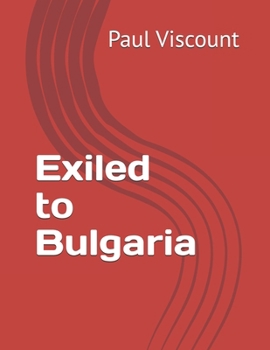 Paperback Exiled to Bulgaria Book