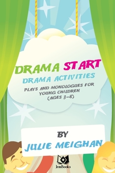 Paperback 'Drama Start': Drama activities, plays and monologues for young children (ages 3 Book