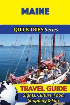 Paperback Maine Travel Guide (Quick Trips Series): Sights, Culture, Food, Shopping & Fun Book