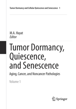 Paperback Tumor Dormancy, Quiescence, and Senescence, Volume 1: Aging, Cancer, and Noncancer Pathologies Book