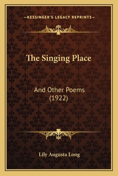 Paperback The Singing Place: And Other Poems (1922) Book