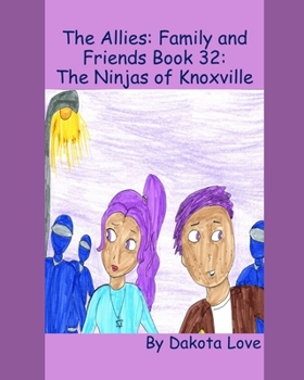 Paperback The Allies: Family and Friends Book 32: The Ninjas of Knoxville Book