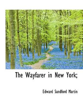 Paperback The Wayfarer in New York; [Large Print] Book