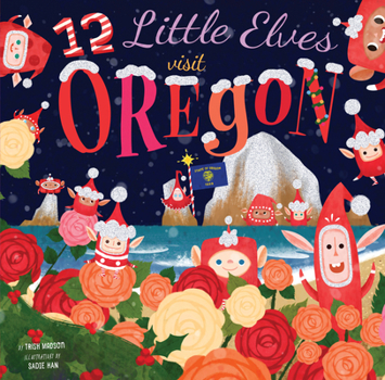 Hardcover 12 Little Elves Visit Oregon: Volume 4 Book