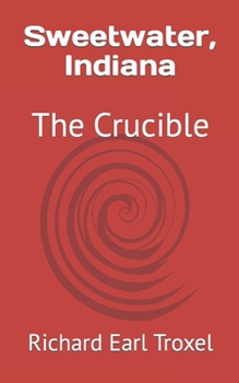 Paperback Sweetwater, Indiana: The Crucible Book
