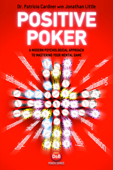 Paperback Positive Poker: A Modern Psychological Approach to Mastering Your Mental Game Book