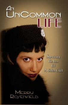 Perfect Paperback An Uncommon Life: Surviving the Loss of a Gifted Child Book