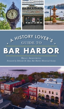 Hardcover History Lover's Guide to Bar Harbor Book