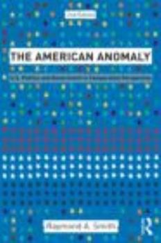 Paperback The American Anomaly: U.S. Politics and Government in Comparative Perspective, 2nd Edition Book