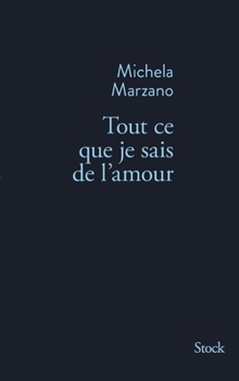 Paperback Tout CE Que Je Sais de L Amour [French] Book