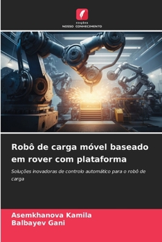 Paperback Robô de carga móvel baseado em rover com plataforma [Portuguese] Book