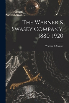 Paperback The Warner & Swasey Company, 1880-1920 Book