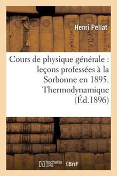 Paperback Cours de Physique Générale: Leçons Professées À La Sorbonne En 1895 [French] Book