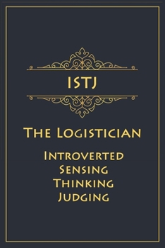 Paperback ISTJ - The Logistician (Introverted, Sensing, Thinking, Judging): Myers-Briggs Notebook for Logisticians - 120 pages, 6x9 Book