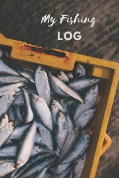 My Fishing Log: Fishing Log For Kids an Men Includes 100 Journaling Pages for Recording Fishing Notes, Experiences and Memories