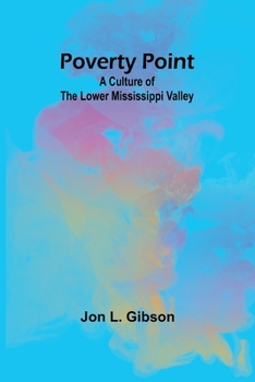 Paperback Poverty Point: A Culture of the Lower Mississippi Valley Book