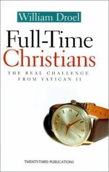 Paperback Full-Time Christians: The Real Challenge from Vatican II Book