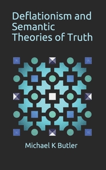 Paperback Deflationism and Semantic Theories of Truth Book