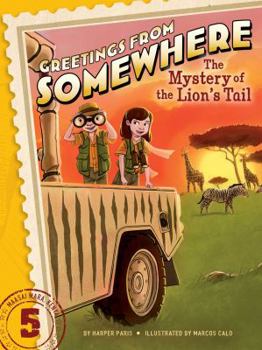 The Mystery of the Lion's Tail - Book #5 of the Greetings from Somewhere