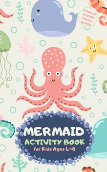 Mermaid Activity Book for Kids Ages 4-8 Stocking Stuffers Pocket Edition: Reef Theme A Fun Kid Workbook Game for Learning, Coloring, Mazes, Sudoku and More! Best Holiday and Birthday Gift Idea