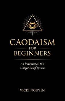 Paperback Caodaism for Beginners: An Introduction to a Unique Belief System Book