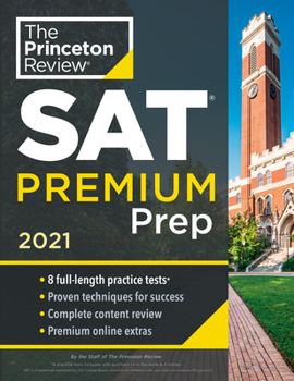 Paperback Princeton Review SAT Premium Prep, 2021: 8 Practice Tests + Review & Techniques + Online Tools Book