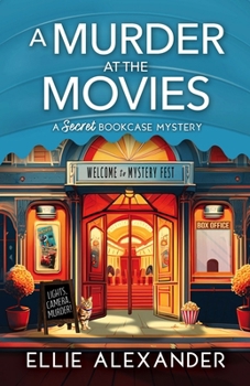 A Murder at the Movies (A Secret Bookcase Mystery) - Book #2 of the A Secret Bookcase Mystery