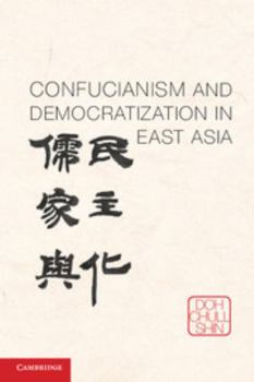 Hardcover Confucianism and Democratization in East Asia Book