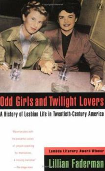 Paperback Odd Girls and Twilight Lovers: A History of Lesbian Life in Twentieth-Century America Book