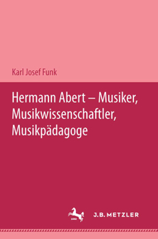 Paperback Hermann Abert - Musiker, Musikwissenschaftler, Musikpädagoge [German] Book