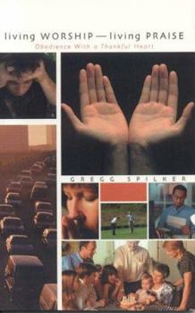 Paperback Living Worship - Living Praise : Obedience with a Thankful Heart Book