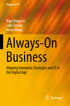 Paperback Always-On Business: Aligning Enterprise Strategies and It in the Digital Age Book