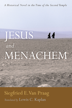 Hardcover Jesus and Menachem: A Historical Novel in the Time of the Second Temple Book