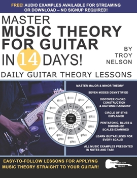 Master Music Theory for Guitar in 14 Days: Daily Guitar Theory Lessons (Play Guitar in 14 Days)
