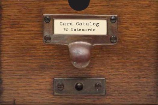 Card Catalog : 30 Notecards from the Library of Congress