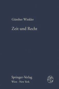 Paperback Zeit Und Recht: Kritische Anmerkungen Zur Zeitgebundenheit Des Rechts Und Des Rechtsdenkens [German] Book