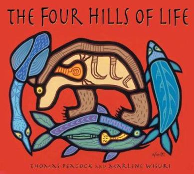 Hardcover The Four Hills of Life: Ojibwe Wisdom Book