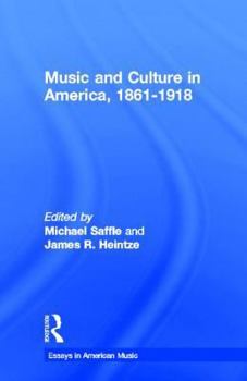Music and Culture in America, 1861-1918 (Garland Reference Library of the Humanities)