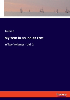 Paperback My Year in an Indian Fort: in Two Volumes - Vol. 2 Book