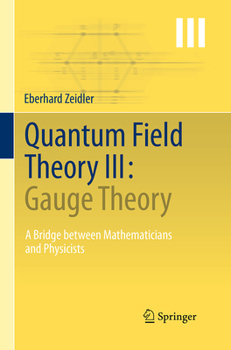 Paperback Quantum Field Theory III: Gauge Theory: A Bridge Between Mathematicians and Physicists Book
