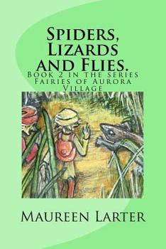 Paperback Spiders, Lizards and Flies.: Fairies of Aurora village Book 2 Book