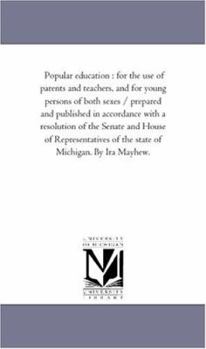 Paperback Popular Education: For the Use of Parents and Teachers, and For Young Persons of Both Sexes / Prepared and Published in Accordance With A Book