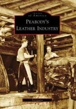 Peabody's Leather Industry - Book  of the Images of America: Massachusetts