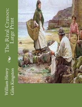 Paperback The Rival Crusoes: Large Print [Large Print] Book