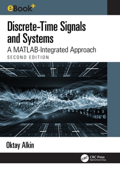 Paperback Discrete-Time Signals and Systems: A MATLAB Integrated Approach Book