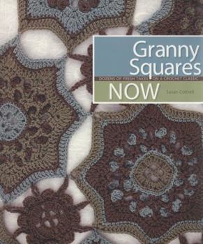 Paperback Granny Squares Now: Dozens of Fresh Takes on a Crochet Classic Book