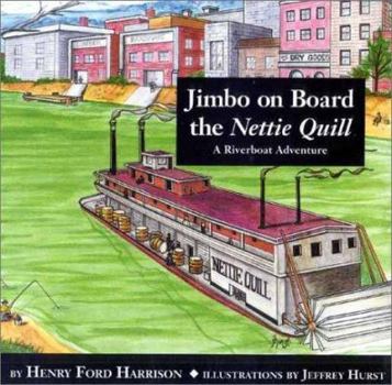 Hardcover Jimbo on Board the Nettie Quill: A Riverboat Adventure Book